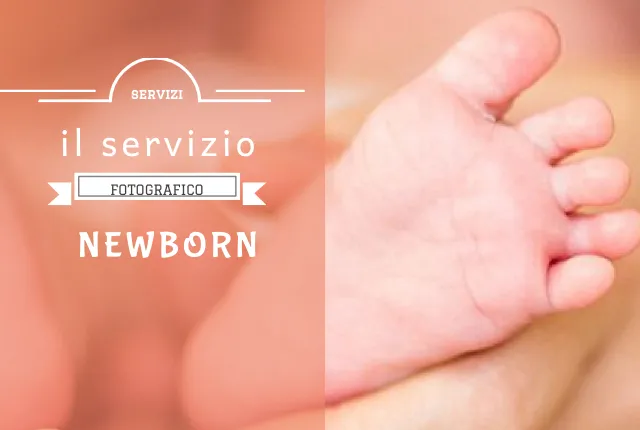 IL SERVIZIO FOTOGRAFICO NEWBORN
