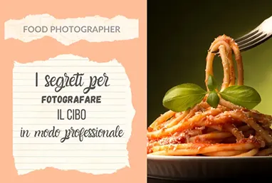 I segreti per fotografare il cibo in maniera professionale