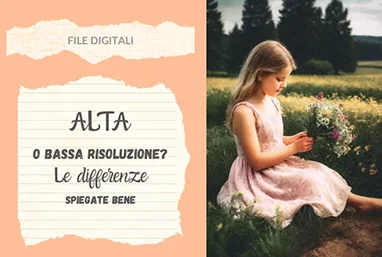 File Digitali: Alta o Bassa Risoluzione?